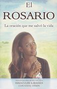 El Rosario. La Oración que Salvó mi Vida. Immaculée Ilibagiza (in Spanish)
