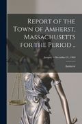 Report of the Town of Amherst, Massachusetts for the Period ..; January 1-December 31, 1960 (en Inglés)