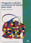 Pragmática infantil y enseñanza de español para niños (Cuadernos de didáctica del español/LE)