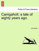 carrigaholt: a tale of eighty years ago. (en Inglés)