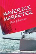 Maverick Marketer: Time to Get Creative (en Inglés)