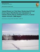 Annual Report on Vital Signs Monitoring Of Wolf (Canis lupus) Distribution and Abundance in Yukon-Charley Rivers National Preserve, Central Alaska Net (en Inglés)
