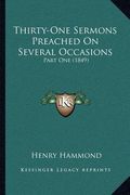 thirty-one sermons preached on several occasions: part one (1849) (en Inglés)