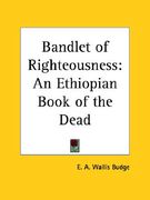 bandlet of righteousness: an ethiopian book of the dead (en Inglés)