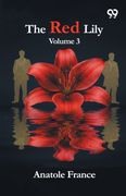 The Red Lily. Volume 3