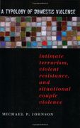 a typology of domestic violence,intimate terrorism, violent resistance, and situational couple violence (en Inglés)