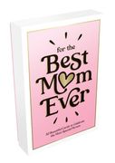 For the Best mom Ever: 52 Beautiful Cards to Celebrate the Most Special Person 