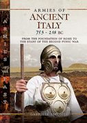 Armies of Ancient Italy 753-218 BC: From the Foundation of Rome to the Start of the Second Punic War (en Inglés)