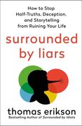 Surrounded by Liars: How to Stop Half-Truths, Deception, and Gaslighting from Ruining Your Life (en Inglés)