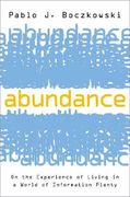 Abundance: On the Experience of Living in a World of Information Plenty (en Inglés)
