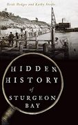 Hidden History of Sturgeon bay