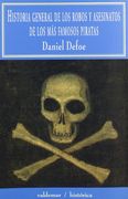 Historia General de los Robos y Asesinatos de los más Famosos Piratas