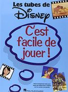 C'est Facile de Jouer) les Tubes de Disney