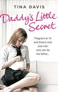 Daddy's Little Secret: Pregnant at 14 and There's Only One Man Who Can Be the Father (en Inglés)