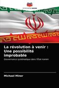 La révolution à venir: Une possibilité improbable (en Francés)