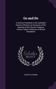 Go and Do: A Sermon Preached in the Cathedral Church of Bristol, on Occasion of the Meeting of the Church Congress Volume Talbot (en Inglés)