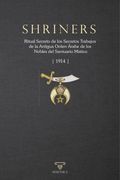 Shriners. Ritual Secreto de los Secretos Trabajos de la Antigua Orden Árabe de los Nobles del Santuario Místico