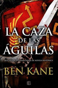 La Caza de las Aguilas - Ben Kane - Ediciones B