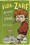 Vida de Zarf: Diario de un Trol (Diarios)
