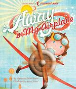 Away in my Airplane (Margaret Wise Brown Classics) 