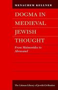 Dogma in Medieval Jewish Thought: From Maimonides to Abravanel