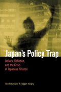Japan's Policy Trap: Dollars, Deflation, and the Crisis of Japanese Finance (en Inglés)