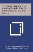 The National Society Magna Charta Dames: Addresses By Daniel R. Randall, Daniel O. Hastings, George H. Houston (en Inglés)