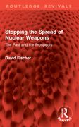 Stopping the Spread of Nuclear Weapons: The Past and the Prospects