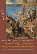 La Corte de Felipe iv (1621-1665). Reconfiguración de la Monarquía Católica - Tomo iv: Los Reinos y la Política Internacional: Cortes Virreinales y. Americanas: 4 (la Corte en Europa - Temas) (in Spanish)