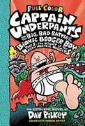 Captain Underpants and the Big, bad Battle of the Bionic Booger Boy, Part 1: The Night of the Nasty Nostril Nuggets: Color Edition (Captain Underpants #6) (en Inglés)