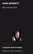Sólo Mientras Tanto (1948-1950) (Biblioteca Mario Benedetti) (in Spanish)