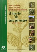 Puesta en valor de recursos forestales mediterráneos : el injerto del pino piñonero (in Spanish)