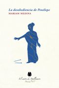 LA DESOBEDIENCIA DE PENELOPE (in Spanish)