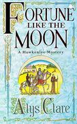 Fortune Like the Moon (Hawkenlye Mysteries)