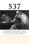 537: Jewish Structures and Institutions from the Exile to the Time of Christ (en Inglés)