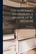 The Merchant Evangelist, a Memoir of w. M'gavin de William Reid(Legare Street pr) (en Inglés)
