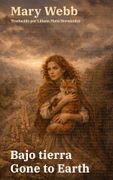 Bajo tierra - Gone to Earth. Texto paralelo bilingüe - Bilingual edition: Inglés - Español / English - Spanish