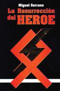 La Resurreccion del Heroe - Miguel Serrano - Varios