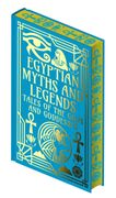 Egyptian Myths and Legends. Tales of the Gods and Goddesses
