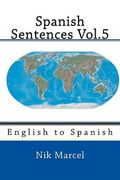 Spanish Sentences Vol.5: English to Spanish (en Inglés)