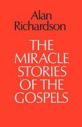 The Miracle Stories of the Gospels (en Inglés)