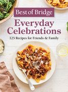 Best of Bridge Everyday Celebrations: 125 Recipes for Friends and Family (en Inglés)