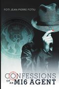 Confessions of an MI6 Agent (en Inglés)