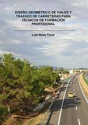 Diseño Geométrico de Viales y Trazado de Carreteras Para Técnicos de Formación Profesional