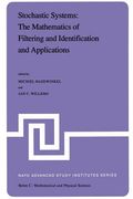 Stochastic Systems: The Mathematics of Filtering and Identification and Applications: Proceedings of the NATO Advanced Study Institute Held at Les Arc (en Inglés)