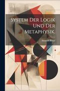 System der Logik und der Metaphysik. (en Alemán)