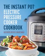 The Instant Pot(R) Electric Pressure Cooker Cookbook: Instant Pot Electric Pressure Cooker Cookbook (en Inglés)