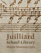 Juilliard School Library Music Manuscripts: By and for Performers (en Inglés)