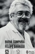 Buena compañía: versos, cuentos y prosas para celebrar a Felipe Garrido