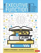 The Executive Function Guid: Strategies to Help all Students Achieve Success 
